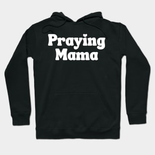 Praying Mama Hoodie